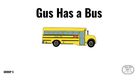 Direct Decodable – Gus Has A Bus - Group 5 Level A