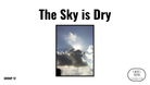 Direct Decodable – The Sky Is Dry - Group 12 Level A